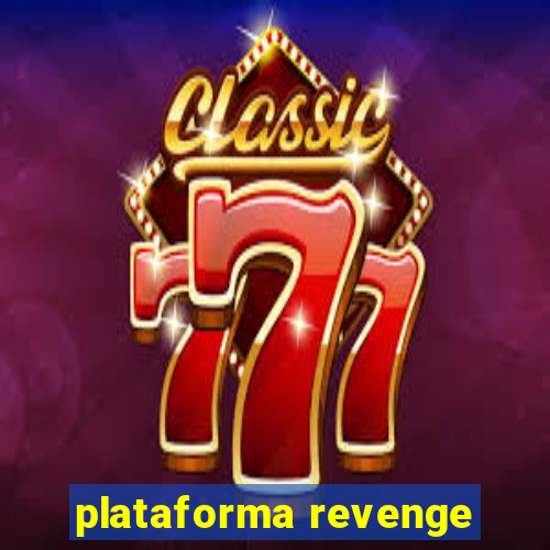 plataforma revenge