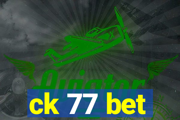 ck 77 bet