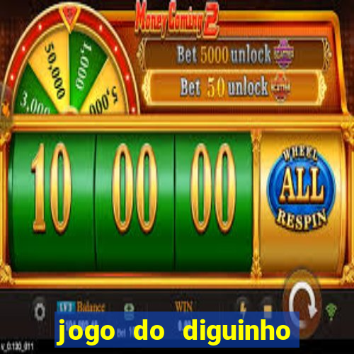 jogo do diguinho para ganhar dinheiro