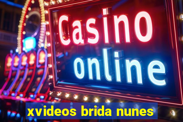 xvideos brida nunes