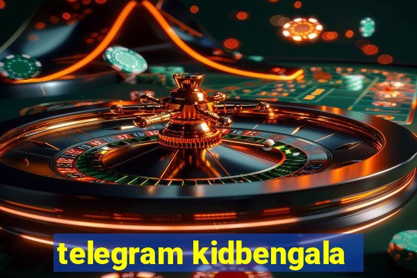 telegram kidbengala