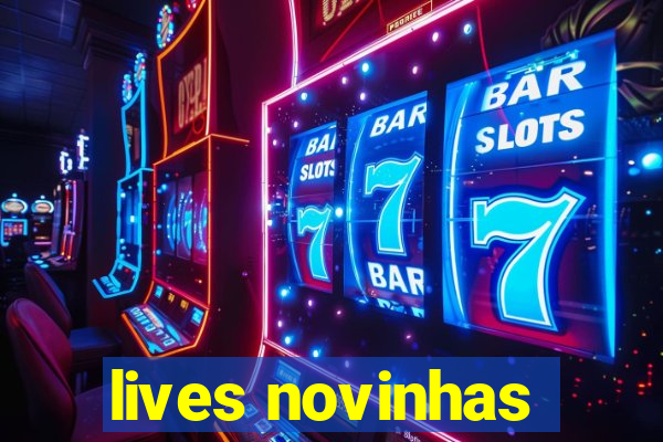 lives novinhas