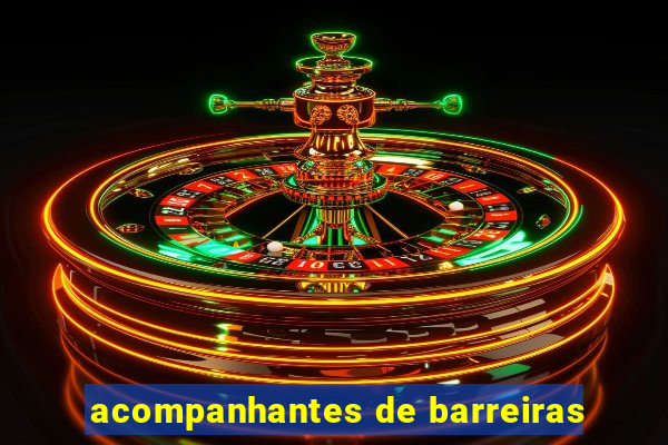 acompanhantes de barreiras