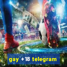 gay +18 telegram