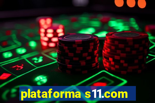 plataforma s11.com