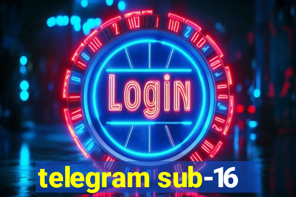 telegram sub-16