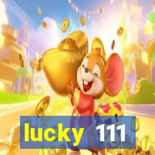 lucky 111