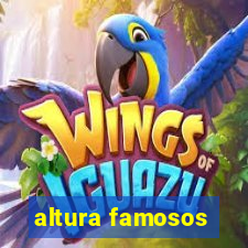 altura famosos