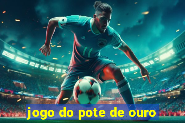 jogo do pote de ouro