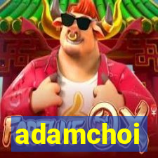 adamchoi