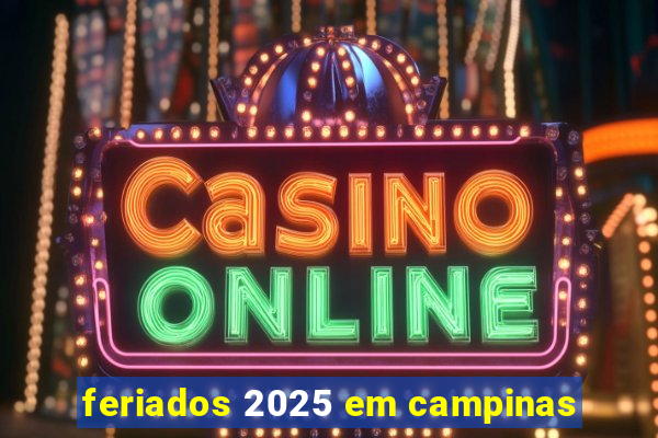 feriados 2025 em campinas