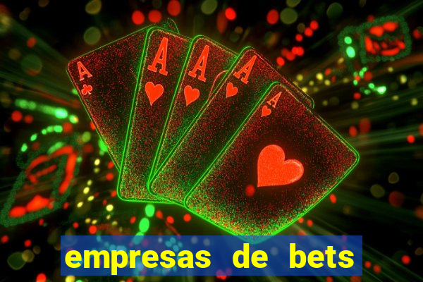 empresas de bets no brasil