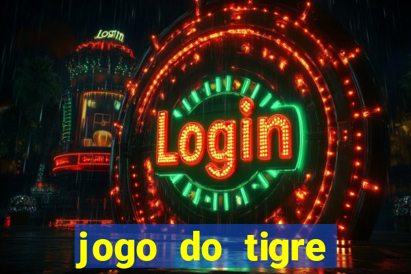 jogo do tigre plataforma chinesa