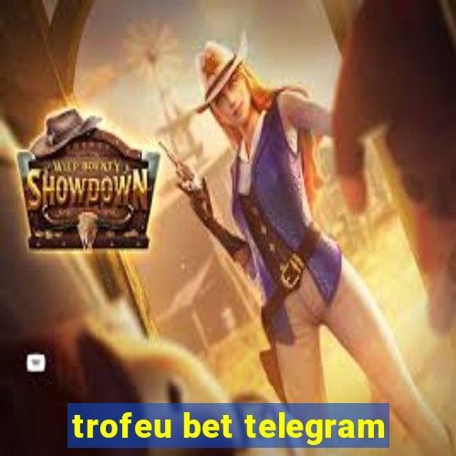 trofeu bet telegram