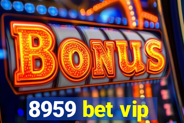 8959 bet vip