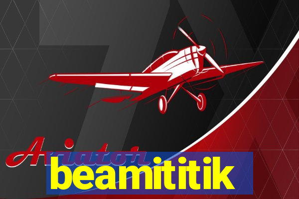 beamititik