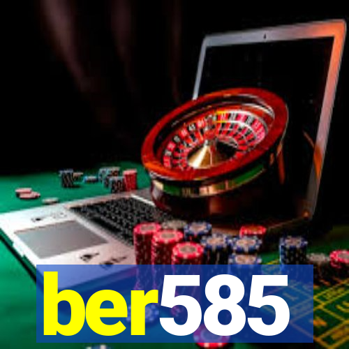 ber585