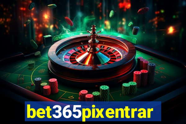 bet365pixentrar