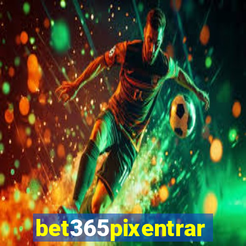 bet365pixentrar