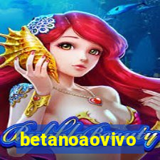 betanoaovivo