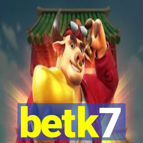 betk7