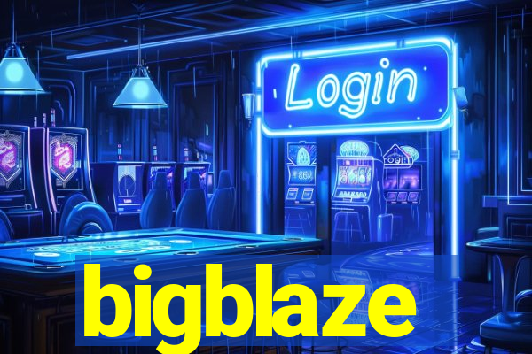 bigblaze