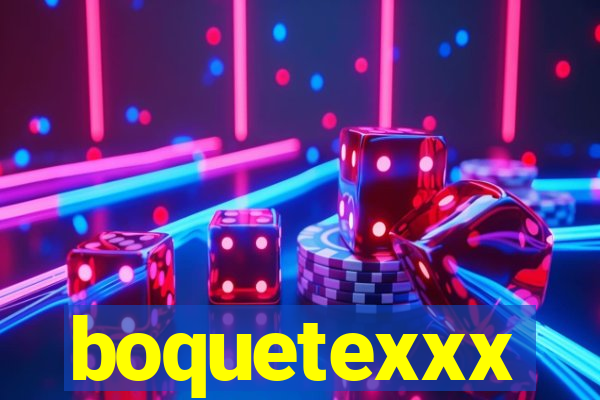 boquetexxx