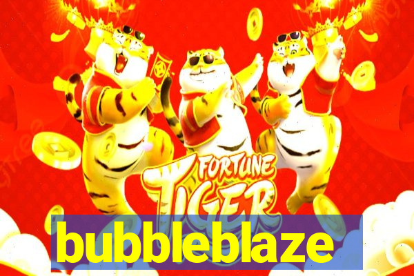 bubbleblaze