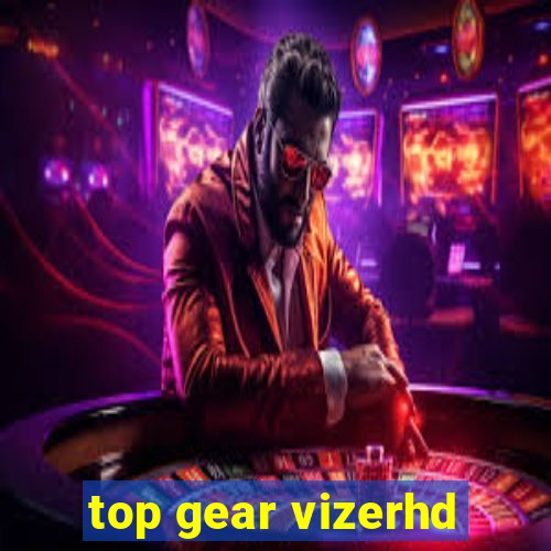 top gear vizerhd