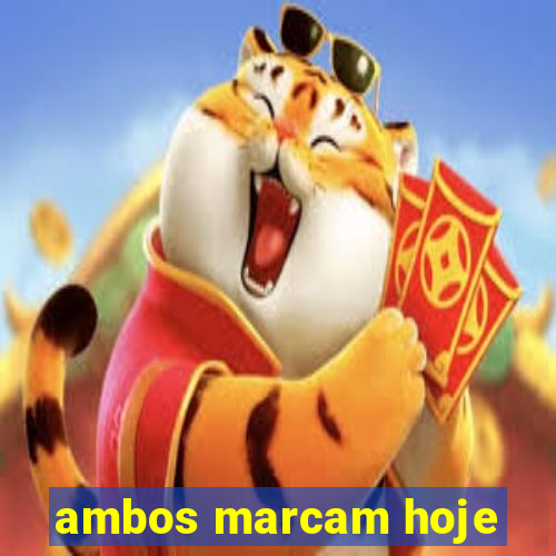 ambos marcam hoje