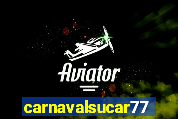 carnavalsucar777