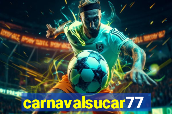 carnavalsucar777