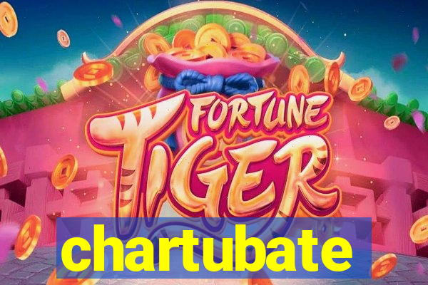 chartubate