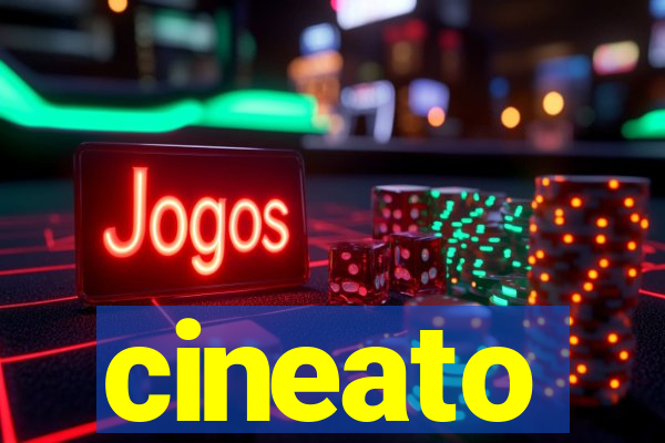 cineato