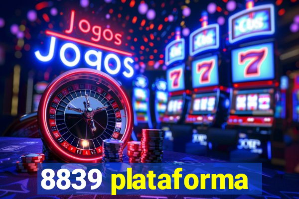 8839 plataforma