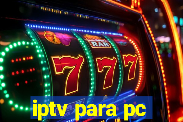 iptv para pc