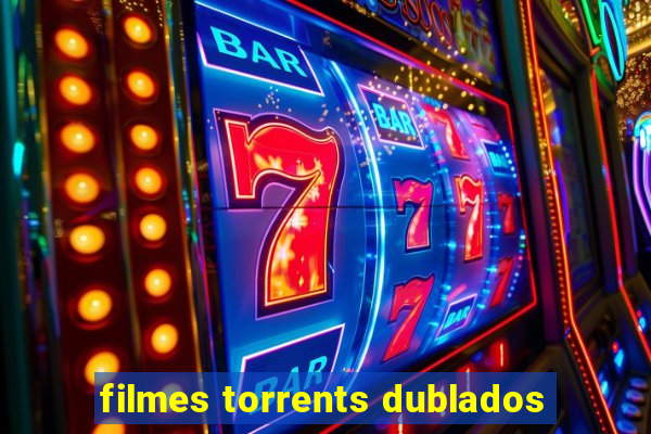 filmes torrents dublados