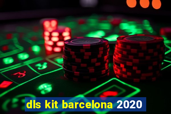 dls kit barcelona 2020