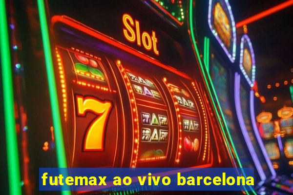 futemax ao vivo barcelona