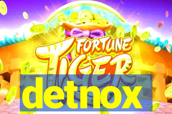 detnox