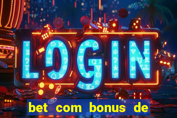 bet com bonus de cadastro sem deposito