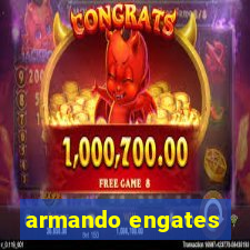 armando engates