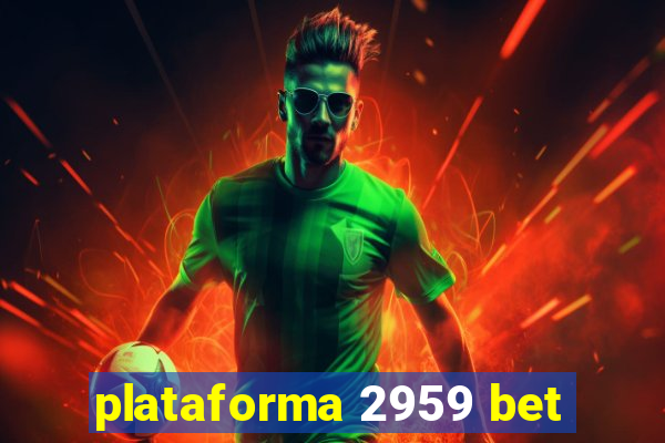 plataforma 2959 bet