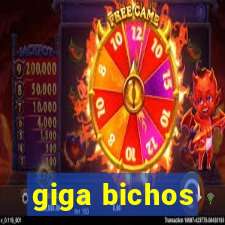 giga bichos