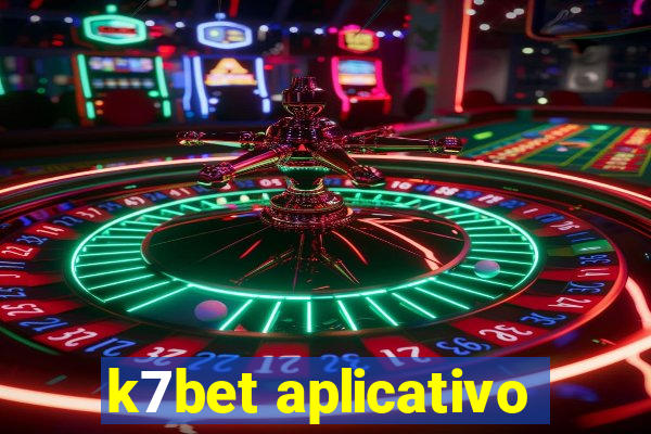 k7bet aplicativo