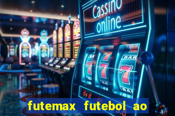 futemax futebol ao vivo na tv