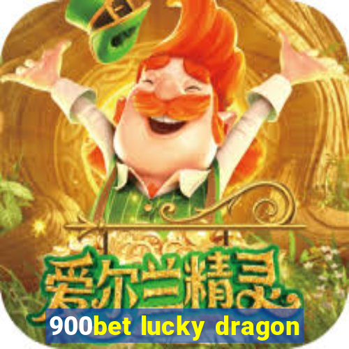 900bet lucky dragon