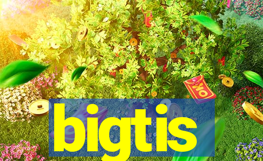 bigtis