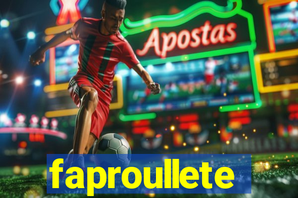 faproullete