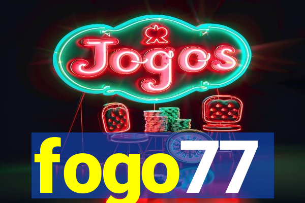 fogo77